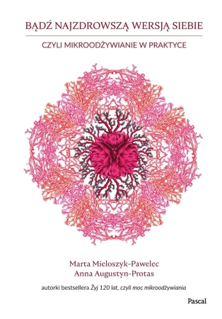 eBook Bądź najzdrowszą wersją siebie - Marta Mieloszyk-Pawelec, Anna Augustyn-Protas epub mobi