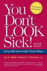 You Don't Look Sick! - Joy H. Selak