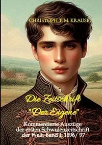 Die Zeitschrift "Der Eigene" - Krause Christoph T. M.