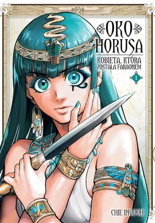Oko Horusa. Kobieta, która została faraonem. Tom 1 - Chie Inudoh