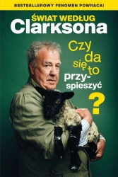 Świat według Clarksona.Czy da się to przyspieszyć? - Jeremy Clarkson