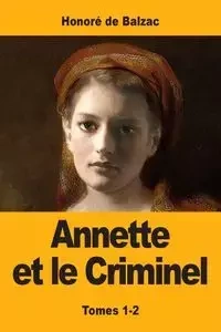 Annette et le Criminel - de Balzac Honoré - 2019