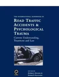 International Handbook of Road Traffic Accidents and Psychological Trauma - Hickling E. J.