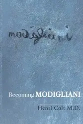 Becoming Modigliani - Colt Henri