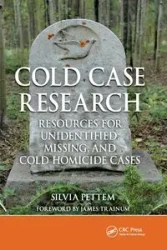 Cold Case Research Resources for Unidentified, Missing, and Cold Homicide Cases - Silvia Pettem