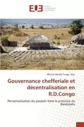 Gouvernance chefferiale et décentralisation en r.d.congo - TUNGA - BAU-H