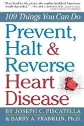 Prevent, Halt & Reverse Heart Disease - Joseph C. Piscatella