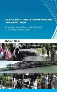 Occupational Diseases and Health Awareness Through Multimedia - Senan Divya C.
