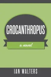 Crocanthropus - Ian Walters