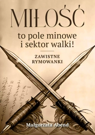 Miłość to pole minowe i sektor walki - Małgorzata Abend