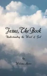 Jesus, the Book - William Moore