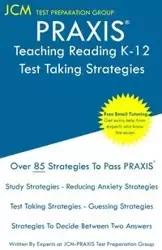 PRAXIS Teaching Reading K-12 - Test Taking Strategies - Test Preparation Group JCM-PRAXIS