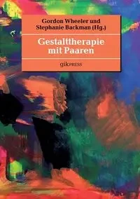 Gestalttherapie mit Paaren - Backman Stephanie