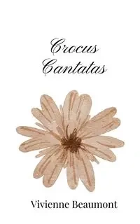 Crocus Cantatas - Vivienne Beaumont