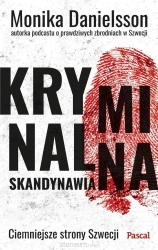 eBook Kryminalna Skandynawia. Ciemniejsze strony Szwecji - Monika Danielsson epub mobi