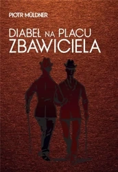Diabeł na Placu Zbawiciela - Piotr Muldner
