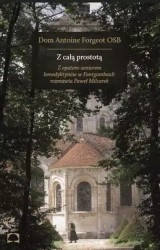 Z całą prostotą - Antoine Dom Forgeot OSB