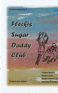 Fleckis Sugar Daddy Club - Tanneberger Detlef