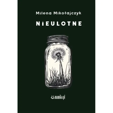 Nieulotne - Milena Mikołajczyk