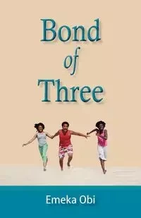 Bond of Three - Obi Emeka