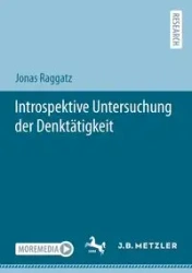 Introspektive Untersuchung der Denktätigkeit - Jonas Raggatz