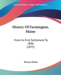 History Of Farmington, Maine - Parker Thomas