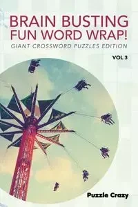 Brain Busting Fun Word Wrap! Vol 3 - Puzzle Crazy