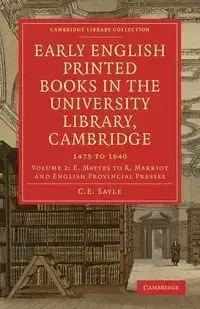 Early English Printed Books in the University Library, Cambridge - Charles Edward Sayle
