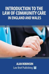 Introduction to the Law of Community Care in England and Wales - Alan Robinson