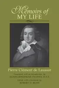 Memoirs of My Life - Laussat Pierre-Clement De