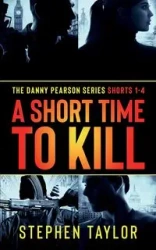 A Short Time To Kill - Taylor Stephen