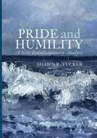 Pride and Humility - Shawn R. Tucker