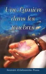 Une Lumière dans les ténèbres - Swamini Krishnamrita Prana