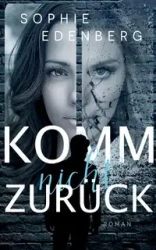 Komm nicht zurück - Sophie Edenberg