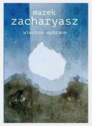 Wiersze wybrane - Marek Zacharyasz