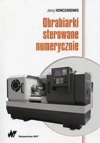 Obrabiarki sterowane numerycznie - Jerzy Honczarenko