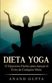 Dieta Yoga - Gupta Anand