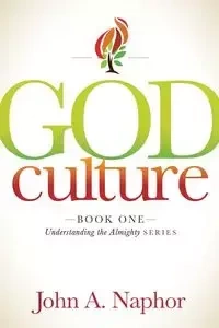 God Culture - John A. Naphor