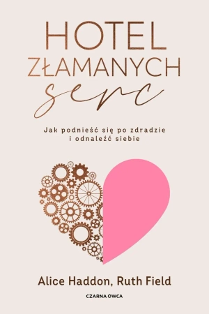 Hotel Złamanych Serc - Alice Haddon, Ruth Field