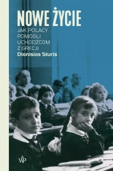 Nowe życie. Jak Polacy pomogli uchodźcom z Grecji - Dionisios Sturis