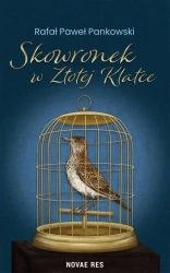 eBook Skowronek w Złotej Klatce - Rafał Paweł Pankowski epub mobi