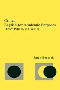 Critical English for Academic Purposes - Sarah Benesch