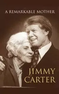 A Remarkable Mother - Carter Jimmy