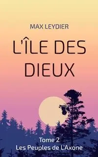 L'Île des Dieux - Max Leydier