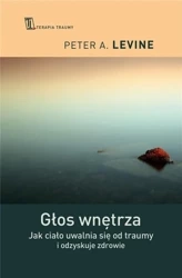 Głos wnętrza w.4 - Peter A. Levine, Paweł Karpowicz