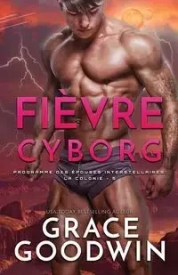 Fièvre Cyborg - Grace Goodwin