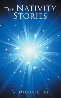 The Nativity Stories - Fee B. Michael
