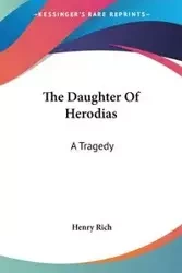 The Daughter Of Herodias - Rich Henry
