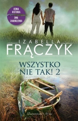 Wszystko nie tak! 2 - Izabella Frączyk