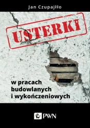 Usterki budowlane. Błędy w pracach wykończeniowych - Jan Czupajłło